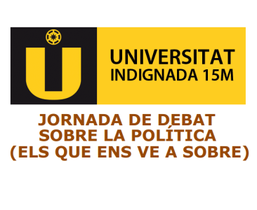 Universitat Indignada 15M Jornada Debat Política